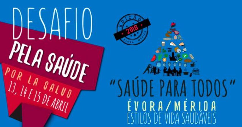 A 6ª edição do "Desafio pela Saúde", que este ano tem como tema "Saúde para Todos", vai ter lugar em Évora e Mérida, nos dias 13, 14 e 15 de abril de 2018.