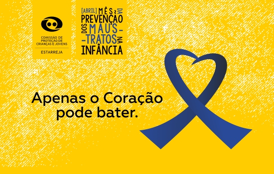 Símbolo da água, do céu e do infinito, a cor azul representa nesta campanha uma realidade mais fria e dura, a dos maus-tratos na infância. A Comissão de Proteção de Crianças e Jovens (CPCJ) e o Município de Estarreja assinalam o mês da prevenção dos maus-tratos na infância com um conjunto de iniciativas tendo como mote o slogan “Apenas o Coração pode bater.”