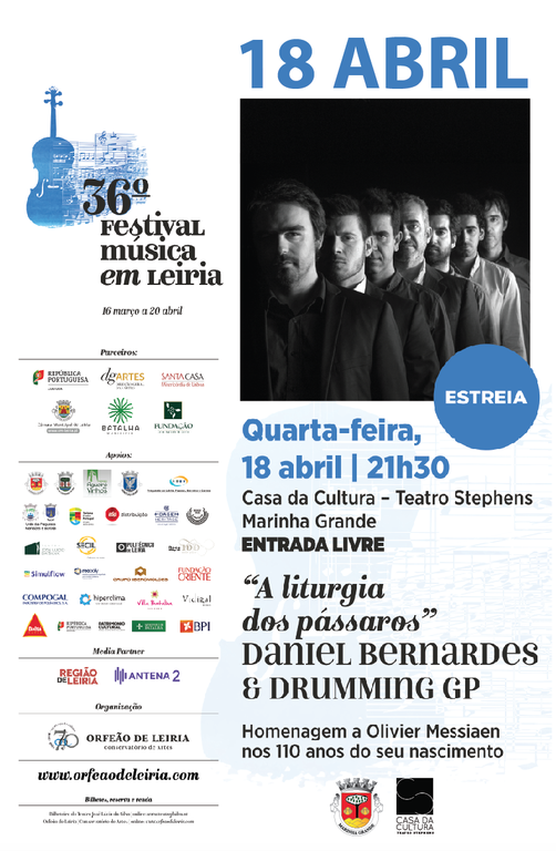 Daniel Bernardes & Drumming Grupo de Percussão atuam na Casa da Cultura Teatro Stephens, na Marinha Grande, no dia 18 de abril, pelas 21h30, para apresentar o concerto “A Liturgia dos Pássaros” em homenagem a Olivier Messiaen nos 110 anos do seu nascimento, no âmbito do 36º Festival de Música em Leiria. A entrada é gratuita.